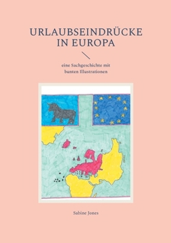 Urlaubseindrücke in Europa: eine Sachgeschichte mit bunten Illustrationen (German Edition)