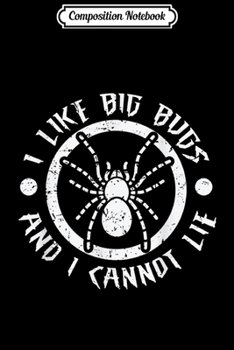 Composition Notebook: Tarantula Design for Men and Women I i Love big Bugs Gift  Journal/Notebook Blank Lined Ruled 6x9 100 Pages