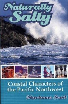 Paperback Naturally Salty: Coastal Characters of the Pacific Northwest Book