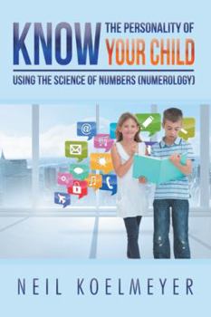 Paperback Know the Personality of Your Child: Using the Science of Numbers (Numerology) Book