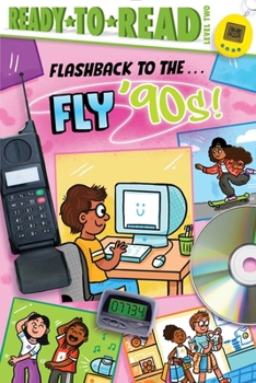 Paperback Flashback to the . . . Fly '90s!: Ready-To-Read Level 2 Book