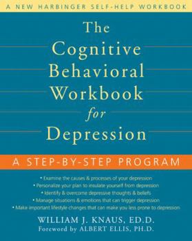 Paperback The Cognitive Behavioral Workbook for Depression: A Step-By-Step Program Book