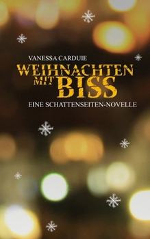 Paperback Weihnachten mit Biss: Eine Schattenseiten-Novelle [German] Book