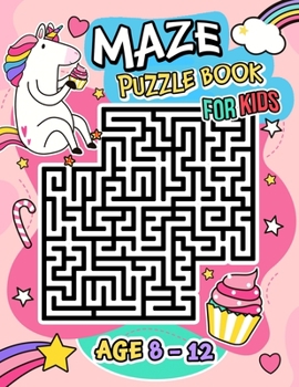 Paperback Maze Puzzle Book for Kids age 8-12 years: Activity Book for Kids (Maze Books for Kids) with coloring pages Book