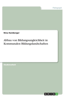 Paperback Abbau von Bildungsungleichheit in Kommunalen Bildungslandschaften [German] Book