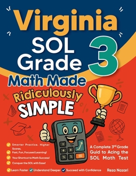 Paperback Virginia SOL Grade 3 Math Made Ridiculously Simple: A Comprehensive 3rd Grade Guide to Acing SOL Math Test Book