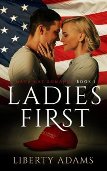 Paperback Ladies First: MAGA Hat Romance Book I Book