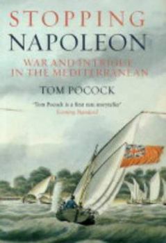 Hardcover Stopping Napoleon: War and Intrigue in the Mediterranean Book