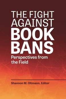 Paperback The Fight Against Book Bans: Perspectives from the Field Book