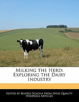 Paperback Milking the Herd: Exploring the Dairy Industry Book