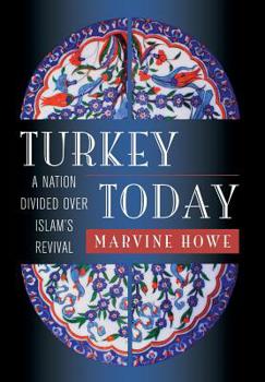 Hardcover Turkey Today: A Nation Divided Over Islam's Revival Book