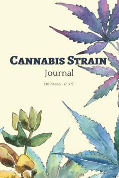 Paperback Cannabis Strain Journal: Track, Review, and Log, 120 Pages, 6 X 9 Book