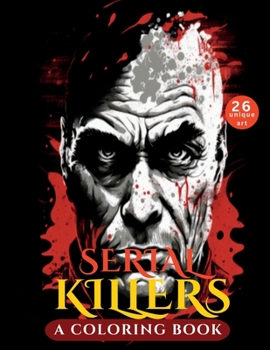 Serial Killers: A Coloring Book