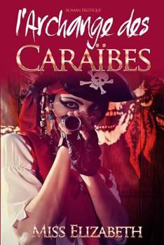 Paperback Roman Érotique l'Archange des Caraïbes [French] Book