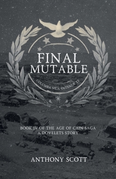 Final Mutable - Book 4 of the Age of Cain Saga - A Dovelets Story