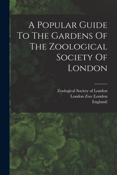 Paperback A Popular Guide To The Gardens Of The Zoological Society Of London Book