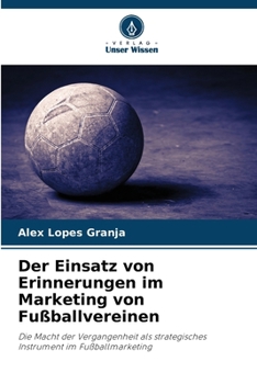 Der Einsatz von Erinnerungen im Marketing von Fußballvereinen (German Edition)