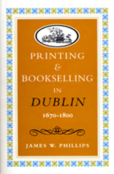 Hardcover Printing and Bookselling in Dublin1670-1800: A Bibliographical Enquiry Book