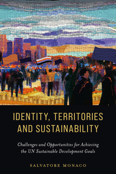 Hardcover Identity, Territories, and Sustainability: Challenges and Opportunities for Achieving the Un Sustainable Development Goals Book