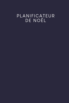 Planificateur de Noël: Carnet à points pour planifier vos menus de Noël et de vacances - Design: bleu foncé