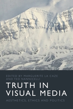 Paperback Truth in Visual Media: Aesthetics, Ethics and Politics Book