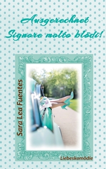 Paperback Ausgerechnet Signore molto blödi! [German] Book