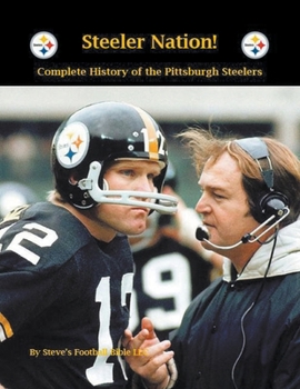 Paperback Steeler Nation! Complete History of the Pittsburgh Steelers Book