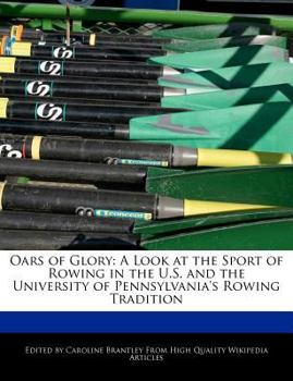 Paperback Oars of Glory: A Look at the Sport of Rowing in the U.S. and the University of Pennsylvania's Rowing Tradition Book