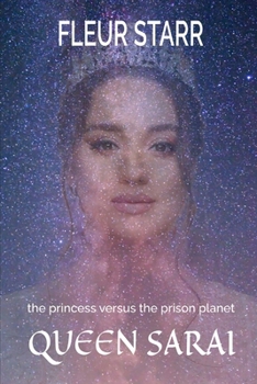Paperback The Princess Versus the Prison Planet: Queen Sarai Book