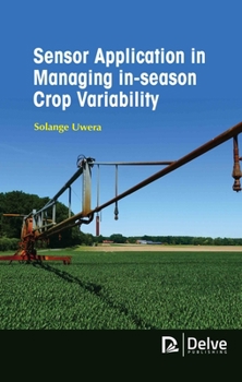 Hardcover Sensor Application in Managing In-Season Crop Variability Book