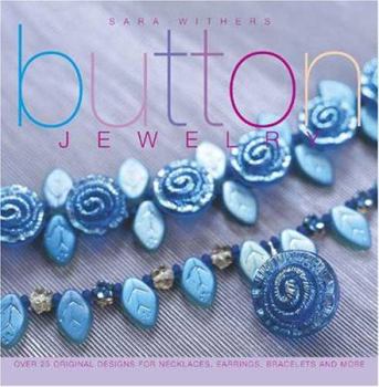 Paperback Button Jewelry: Over 25 Original Designs for Necklaces, Earrings, Bracelets and More Book