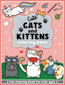 Paperback Cute Cats and Kittens Coloring and Workbook: Cute animals, baby animals, For Preschool Girls and Boys Toddlers and Kids Ages 3-5 Book