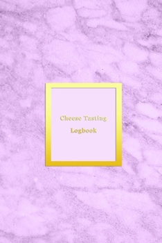 Cheese Tasting Logbook: Cheese taster record journal and logbook for cheese lovers | for tracking, recording, rating and reviewing your cheese eating adventures | Pink Marble cover