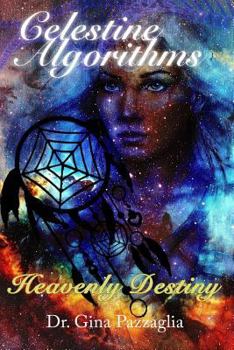 Paperback Celestine Algorithms: Heavenly Destiny Book