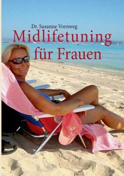 Paperback Midlifetuning für Frauen: Den Jahren mehr Leben geben [German] Book