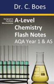 Paperback A-Level Chemistry Flash Notes AQA Year 1 & AS: Condensed Revision Notes - Designed to Facilitate Memorisation Book