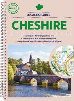 Spiral-bound Philip's Local Explorer Street Atlas Cheshire: (Spiral edition) (Philip's Street Atlas) Book