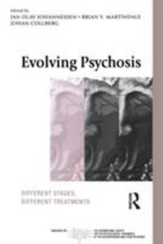 Evolving Psychosis: Different Stages, Different Treatments - Book  of the International Society for Psychological and Social Approaches to Psychosis
