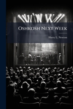 Paperback Oshkosh Next Week: A Comedy for A Singing Quartette Book