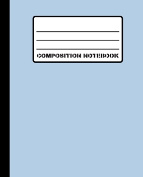 Composition Notebook: Classic Pale Blue Matte Cover 100 White Pages (50 Sheets) 7.5" x 9.25" College Ruled Line Paper Comp Book With Left Margin
