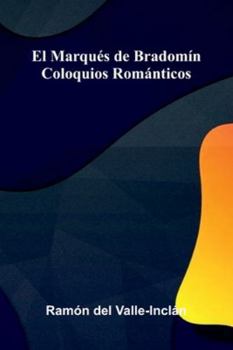 Paperback El Marqués De Bradomín: Coloquios Románticos Book