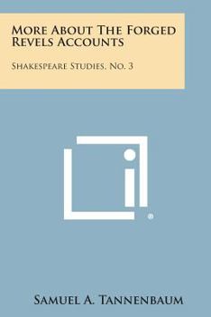 Paperback More about the Forged Revels Accounts: Shakespeare Studies, No. 3 Book