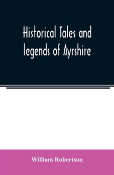 Paperback Historical tales and legends of Ayrshire Book