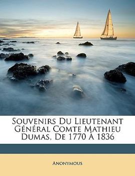 Paperback Souvenirs Du Lieutenant Général Comte Mathieu Dumas, De 1770 À 1836 [French] Book
