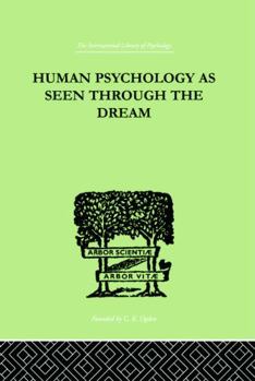 Human Psychology as seen through the Dream