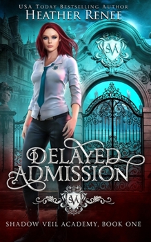 Delayed Admission - Book #1 of the Shadow Veil Academy