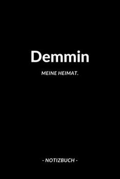 Demmin: Notizblock | Notizbuch | DIN A5, 120 Seiten | Liniert, Linien, Lined | Notizen, Termine, Planer, Tagebuch, Organisation | Deine Stadt, Dorf, Region und Heimat (German Edition)