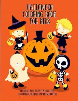 Paperback Halloween Coloring Book for Kids: Coloring and Activity Book for Toddlers Children and Preschoolers [Large Print] Book