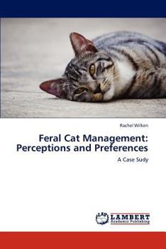 Paperback Feral Cat Management: Perceptions and Preferences Book