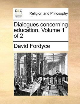 Paperback Dialogues Concerning Education. Volume 1 of 2 Book